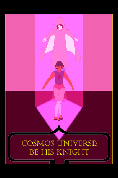 Cosmos Universe: Be His Knight - A Steven Universe AU