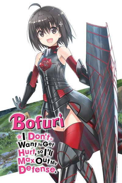 Bofuri I Don't Want To Get Hurt So I'll Max Out My Defense