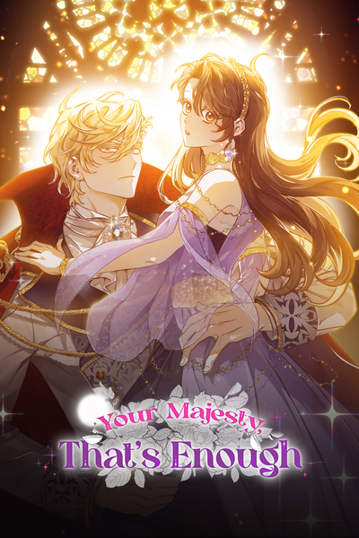 Your Majesty, That's Enough