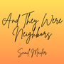 And They Were Neighbors (BL)