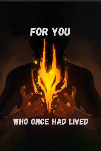 For You Who Once Had Lived