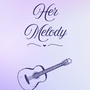 Her Melody