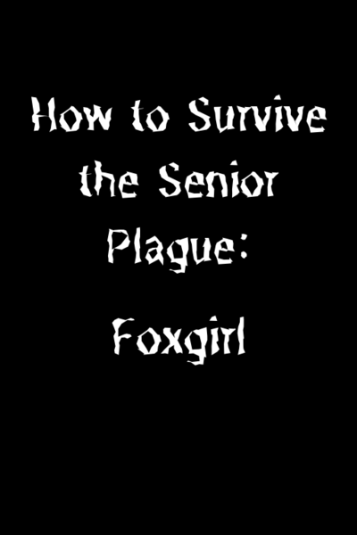 How to Survive the Senior Plague:
