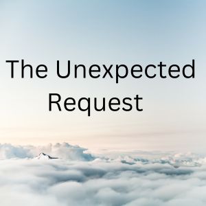 The Unexpected Request