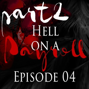 Episode 4: Hell on a Payroll (2)