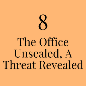 8. The Office Unsealed, A Threat Revealed