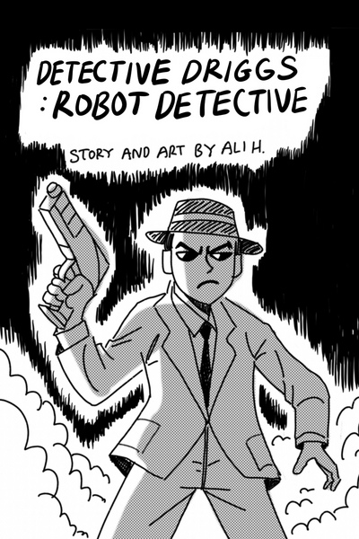 DETECTIVE DRIGGS : THE ROBOT DETECTIVE