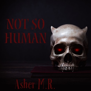 Not So Human, Chapter 1