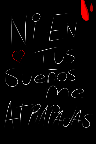 Ni en tus sue&ntilde;os me atrapadas