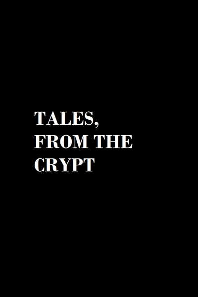 Tales, from the crypt