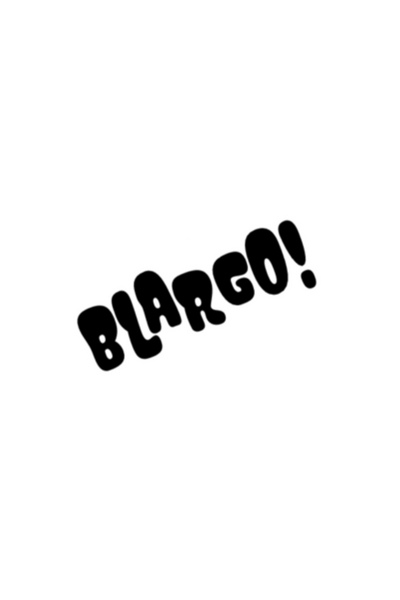 BLARGO!