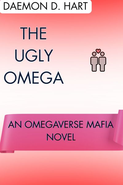 The Ugly Omega [BL, Mafia, Omegaverse]