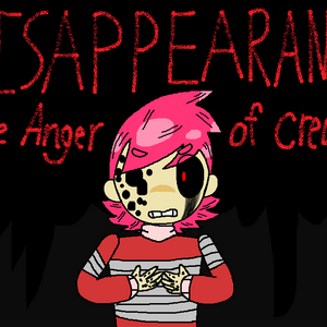Disappearance: The Anger Of Creation