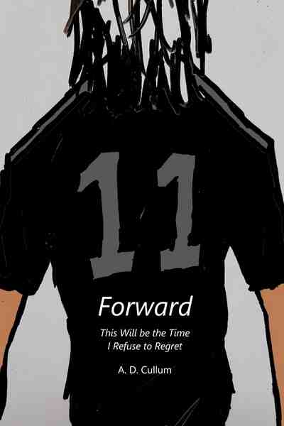 Forward (This Will be the Time I Refuse to Regret)
