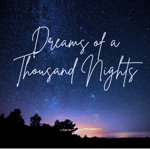 18 || Dreams of a Thousand Nights