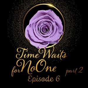 Episode 6: Time Waits for No One (2)