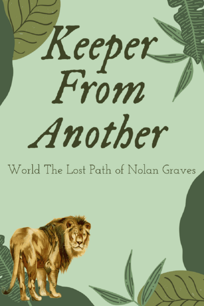 Keeper From Another World The Lost Path of Nolan Graves