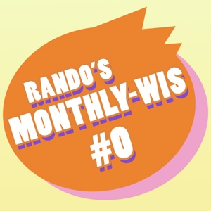 RANDO'S MONTHLY-WIS #0