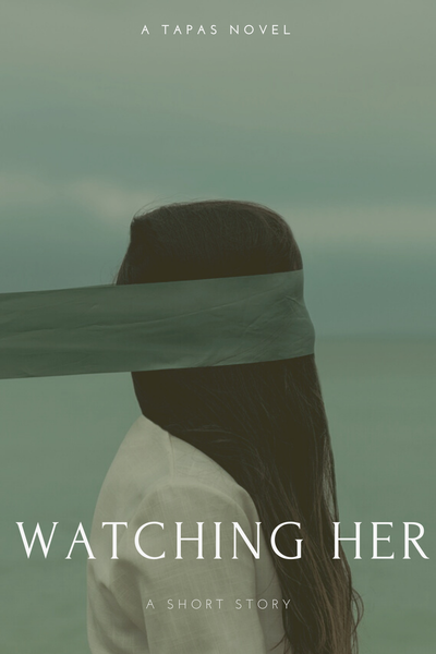 watching her