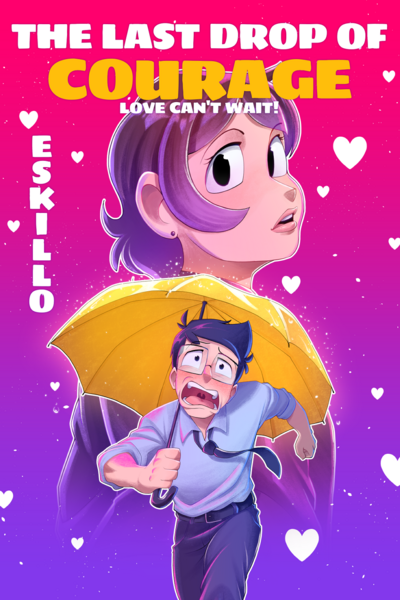 The Last Drop of Courage: Love Can't Wait! (Oneshot)