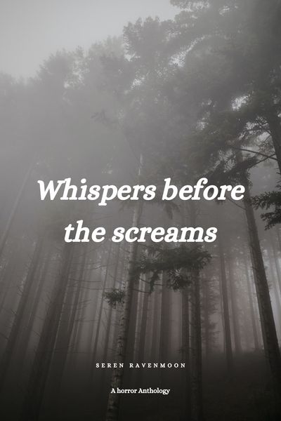 Whispers before the Screams