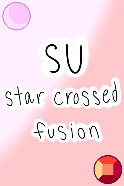 SU: Star Crossed Fusion