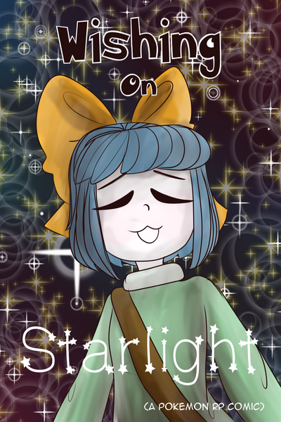 Wishing on Starlight (A Pokemon Rp Comic)