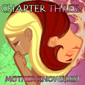 Chapter Three: Mother Knows Best