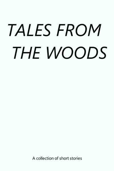 Tales From The Woods