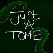Just a Tome