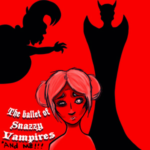 Intro- Ballet of Snazzy Vampires