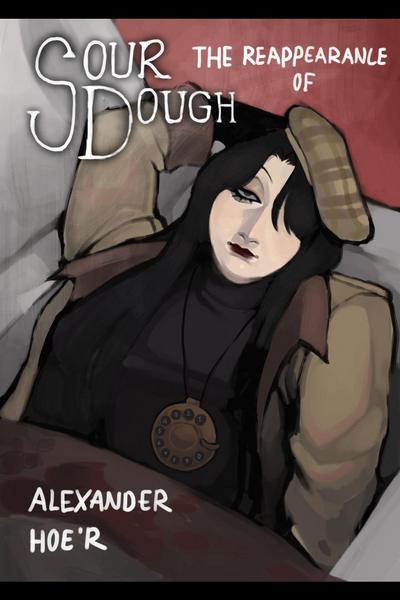 Sourdough: The reappearance of Alexander Hoe'r
