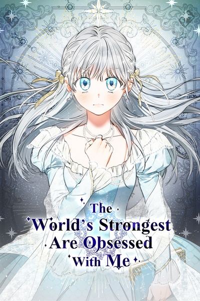 The World's Strongest Are Obsessed With Me