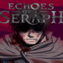 Echoes of A Seraph