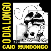 O dia longo de Caio Mundongo