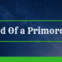 child of a primordial 