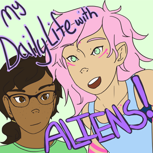 My Daily Life with Aliens!