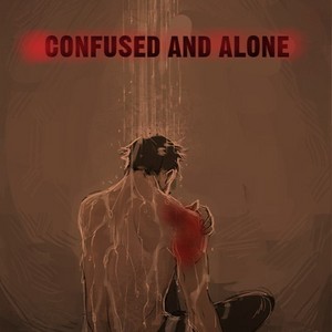 Confused and alone 