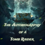 The Autobiography of a Tomb Raider