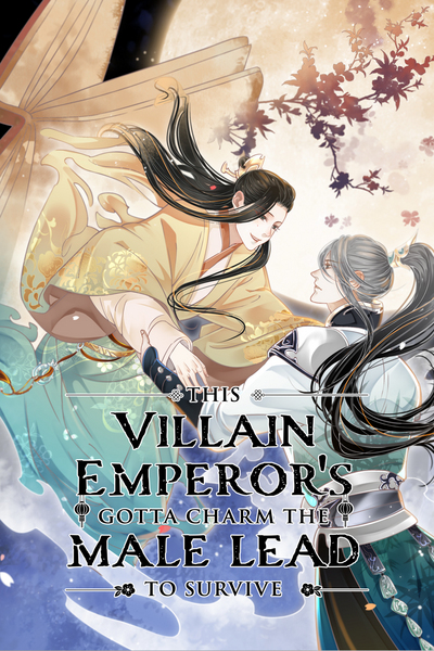 This Villain Emperor's Gotta Charm the Male Lead to Survive!