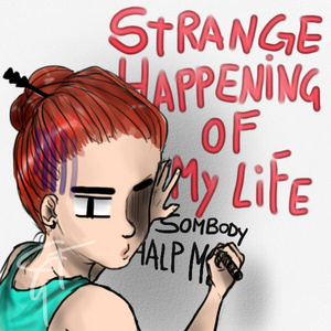 Strange Happenings of my Life