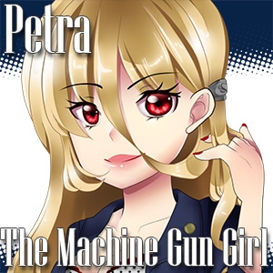 Petra - the Machine Gun Girl