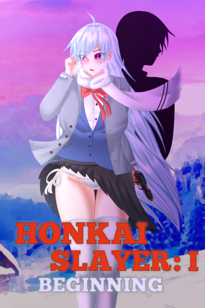 Honkai Slayer I : Beginning