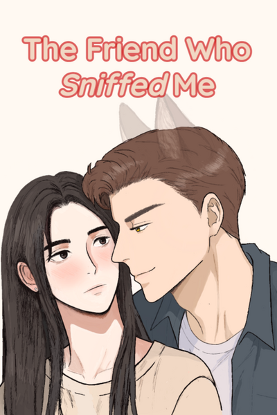The Friend Who Sniffed Me