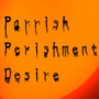 Parrish Perishment Desire