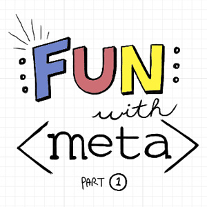 Fun with Meta: Part 1