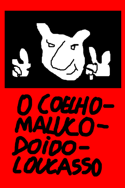 O Coelho-Maluco-Doido-Loucasso