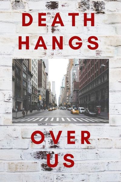 Death Hangs Over Us