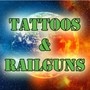 Tattoos And Railguns