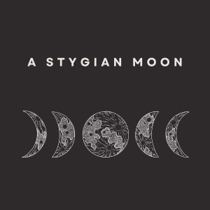 2. A Stygian Moon (pt. 3)